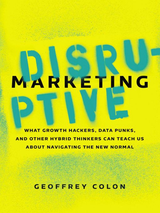 Title details for Disruptive Marketing by Geoffrey Colon - Available
